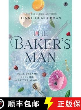 【3-4周达】The Baker's Man: An Enchanting and Whimsical Novel from a USA Today Bestselling Author [9781400240470]