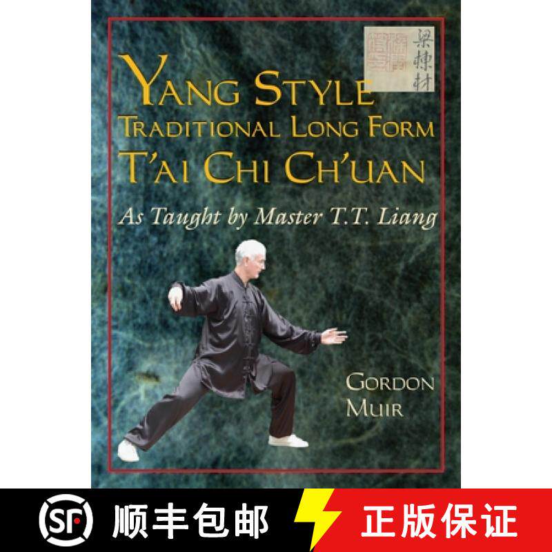 【3-4周达】Yang Style Traditional Long Form T'ai Chi Ch'uan: As Taught by Master T.T. Liang [9781583942215]