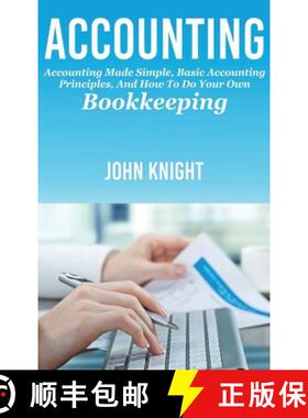 预订 Accounting: Accounting made simple, basic accounting principles, and how to do your own bookkeeping [9781761032851]