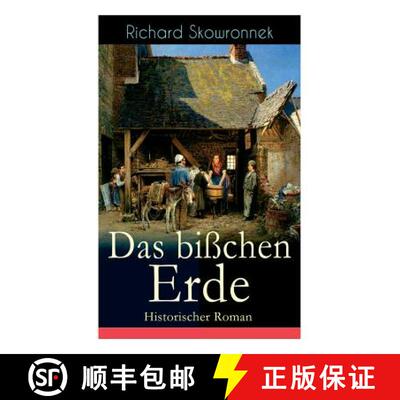 【3-4周达】Das bißchen Erde (Historischer Roman): Heimatroman [9788026885825]