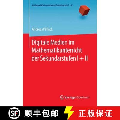 【3-4周达】Digitale Medien Im Mathematikunterricht Der Sekundarstufen I + II [9783662473009]