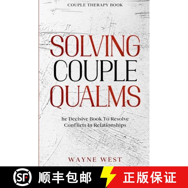 【3-4周达】Couple Therapy Book: Solving Couple Qualms - The Decisive Book To Resolve Conflicts In Rel... [9789814952569]