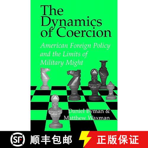 预订 Dynamics of Coercion: American Foreign Policy and the Limits of Military Might - The Dynamics of... [9780521007801]