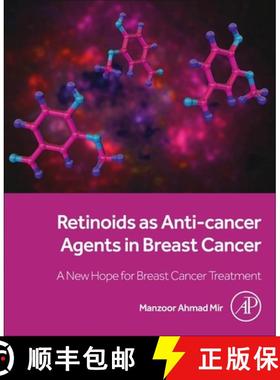 【3-4周达】Retinoids as Anti-Cancer Agents in Breast Cancer: A New Hope for Breast Cancer Treatment [9780443365164]