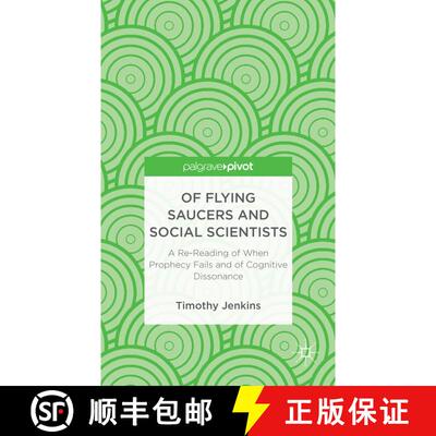 【3-4周达】精装 Of Flying Saucers and Social Scientists: A Re-Reading of When Prophecy Fails and of C... [9781137364456]