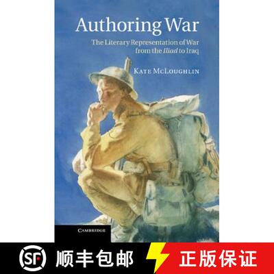 【3-4周达】精装 Authoring War: The Literary Representation of War from the Iliad to Iraq [9781107003903]