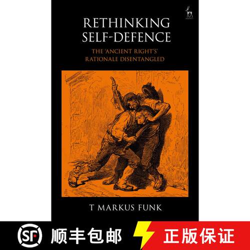 【3-4周达】精装 Rethinking Self-Defence: The 'Ancient Right's' Rationale Disentangled [9781509934171]