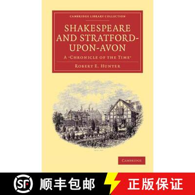 【3-4周达】Shakespeare and Stratford-upon-Avon: A 'Chronicle of the Time' - Shakespeare and Stratford... [9781108001625]