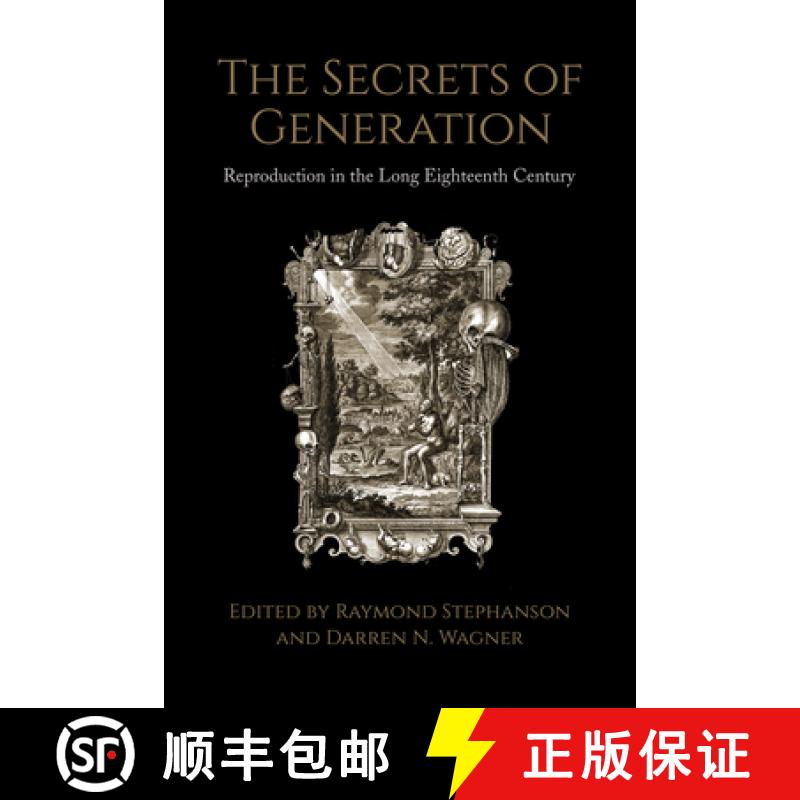【3-4周达】The Secrets of Generation : Reproduction in the Long Eighteenth Century [9781442646964]