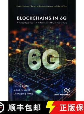 【3-4周达】Blockchains in 6g: A Standardized Approach to Permissioned Distributed Ledgers [9788770040945]