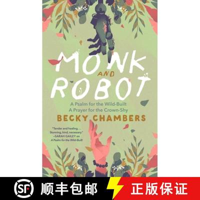 【3-4周达】Monk and Robot: A Psalm for the Wild-Built and a Prayer for the Crown-Shy [9781250386335]