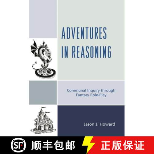 【3-4周达】Adventures in Reasoning : Communal Inquiry through Fantasy Role-Play [9781475809107]