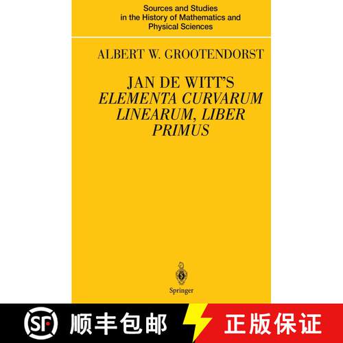 【3-4周达】Jan de Witt's Elementa Curvarum Linearum, Liber Primus : Text, Translation, Introduction, ... [9781461270560]
