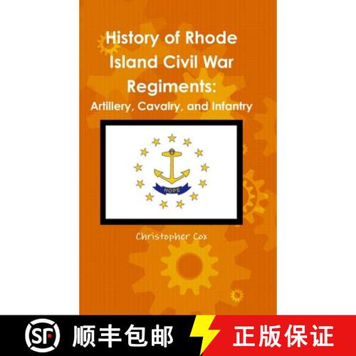 【3-4周达】精装 History of Rhode Island Civil War Regiments: Artillery, Cavalry, and Infantry [9781304470065]