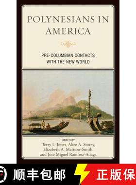 预订 Polynesians in America : Pre-Columbian Contacts with the New World [9780759120044]