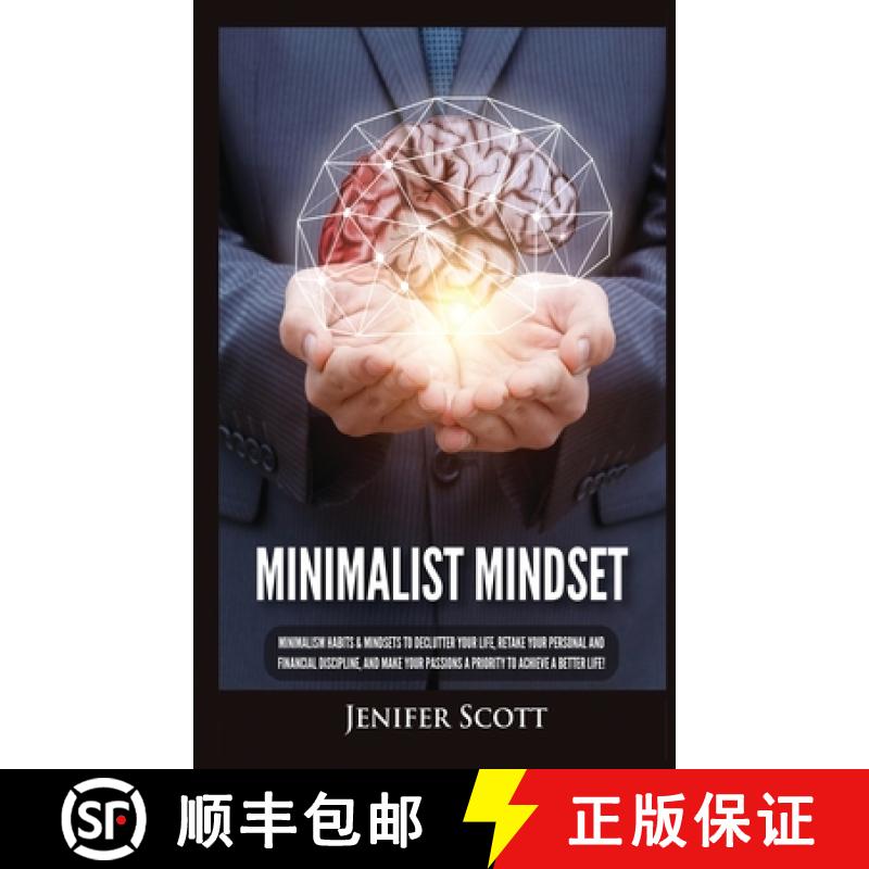 预订 Minimalist Mindset: Minimalism Habits & Mindsets to Declutter Your Life, Retake Your Personal an... [9781955617710]