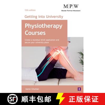 【3-4周达】Getting into University: Physiotherapy Courses: Create a Standout UCAS Application and Sec... [9781911724469]