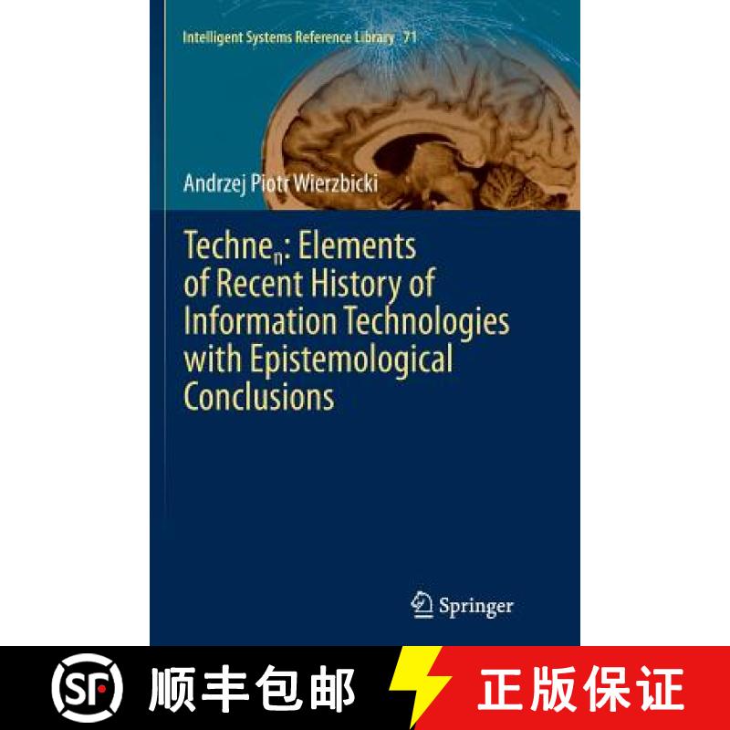 【3-4周达】Technen: Elements of Recent History of Information Technologies with Epistemological Concl... [9783319384832]