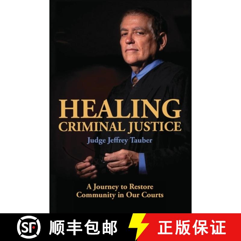 【3-4周达】Healing Criminal Justice: A Journey to Restore Community in Our Courts [9781938808531]