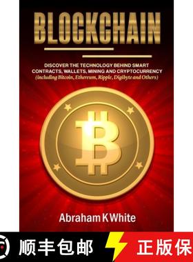 【3-4周达】Blockchain: Discover the Technology behind Smart Contracts, Wallets, Mining and Cryptocurr... [9781989726112]