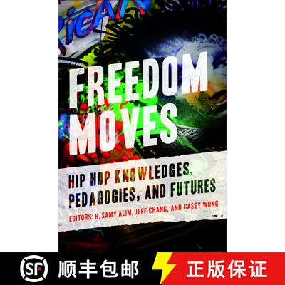 【3-4周达】Freedom Moves: Hip Hop Knowledges, Pedagogies, and Futures Volume 3 (First Edition) (First... [9780520382787]