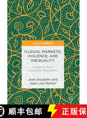 【3-4周达】Illegal Markets, Violence, and Inequality : Evidence from a Brazilian Metropolis [9783319762487]
