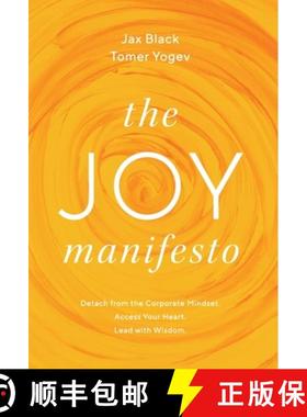 【3-4周达】The Joy Manifesto: Detach from the Corporate Mindset. Access Your Heart. Lead with Wisdom. [9781544532929]