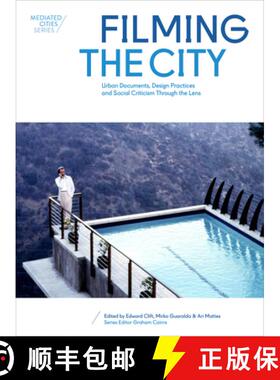 【3-4周达】Filming the City – Urban Documents, Design Practices, and Social Criticism Through the Lens [9781783205547]