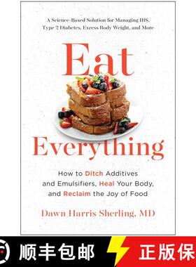 【3-4周达】Eat Everything: How to Ditch Additives and Emulsifiers, Heal Your Body, and Reclaim the Jo... [9781637742594]