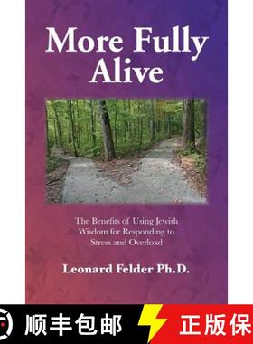 【3-4周达】More Fully Alive: The Benefits of Using Jewish Wisdom for Responding to Stress and Overload [9780692621509]