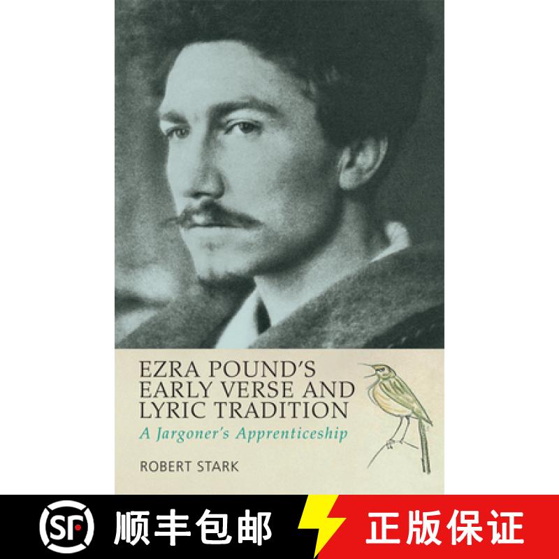 【3-4周达】Ezra Pound's Early Verse and Lyric Tradition: A Jargoner's Apprenticeship [9780748646173]