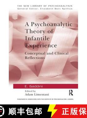 【3-4周达】A Psychoanalytic Theory of Infantile Experience: Conceptual and Clinical Reflections [9781138145559]