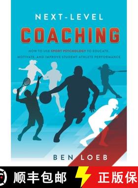 【3-4周达】Next-Level Coaching: How to Use Sport Psychology to Educate, Motivate, and Improve Student... [9781632991775]