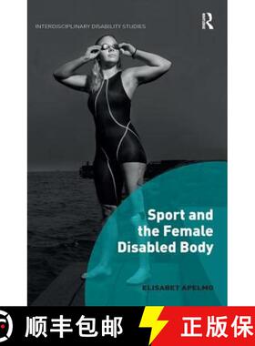 【3-4周达】Sport and the Female Disabled Body [9781138494466]