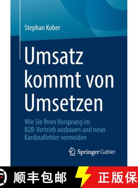 【3-4周达】Umsatz kommt von Umsetzen : Wie Sie Ihren Vorsprung im B2B-Vertrieb ausbauen und neun Kard... [9783658356514]