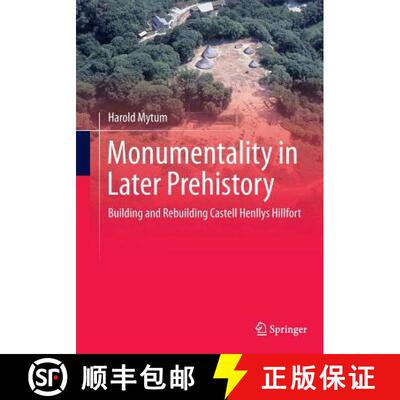 【3-4周达】Monumentality in Later Prehistory : Building and Rebuilding Castell Henllys Hillfort (Soft... [9781493947867]