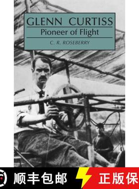 【3-4周达】Glenn Curtiss: Pioneer of Flight [9780815602644]