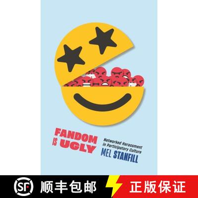【3-4周达】Fandom Is Ugly – Networked Harassment in Participatory Culture [9781479824953]