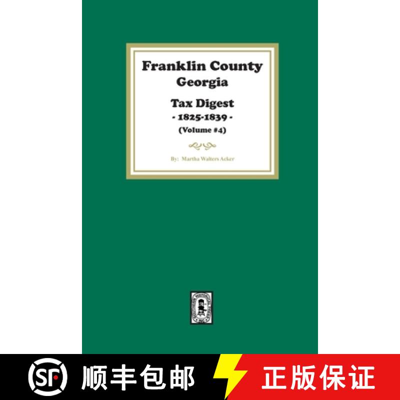 【4周达】Franklin County, Georgia Tax Digest, 1825-1839. (Volume #4) [9781639142293]