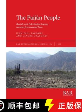 【3-4周达】The Paiján People: Burials and Paleoindian human remains from coastal Peru [9781407361215]