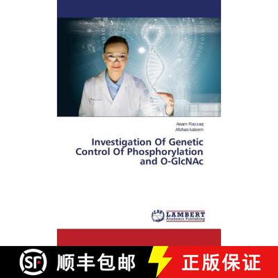 预订 Investigation Of Genetic Control Of Phosphorylation and O-GlcNAc [9783659194016]