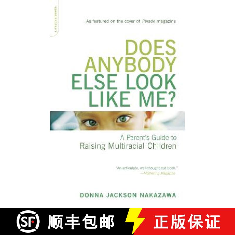 【3-4周达】Does Anybody Else Look Like Me?: A Parent's Guide to Raising Multiracial Children [9780738209500]