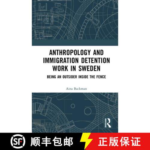 【3-4周达】精装 Anthropology and Immigration Detention Work in Sweden: Being an Outsider Inside the F... [9781032934907]