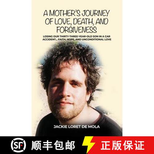【3-4周达】A Mother's Journey of Love, Death, and Forgiveness: Losing Our Thirty-Three-Year-Old Son i... [9781647022310]