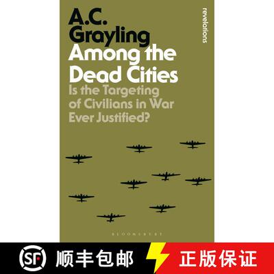 【3-4周达】Among the Dead Cities: Is the Targeting of Civilians in War Ever Justified? [9781472526038]