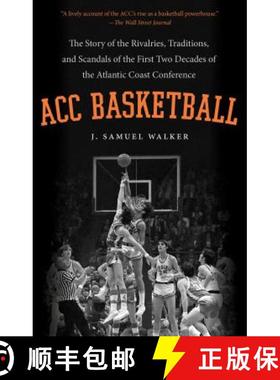 预订 ACC Basketball: The Story of the Rivalries, Traditions, and Scandals of the First Two Decades of... [9781469619088]