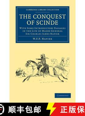 【3-4周达】Conquest of Scinde: With Some Introductory Passages in the Life of Major-General Sir Charl... [9781108046367]