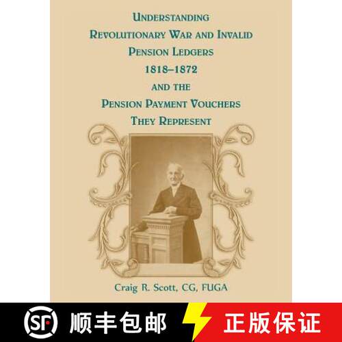【3-4周达】Understanding Revolutionary War and Invalid Pension Ledgers 1818-1872, and Pension Payment... [9780788455865]