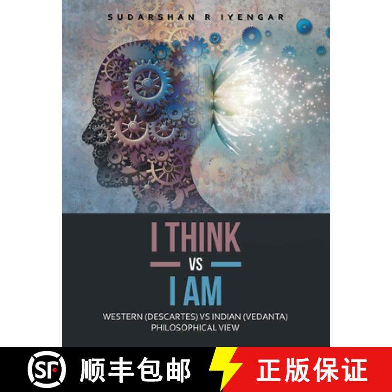 【3-4周达】I Think Vs I Am: Western (Descartes) Vs Indian (Vedanta) Philosophical View [9781543756081]