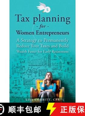 【3-4周达】Tax Planning For Women Entrepreneurs: A Strategy to Permanently Reduce Your Taxes and Buil... [9798985812411]